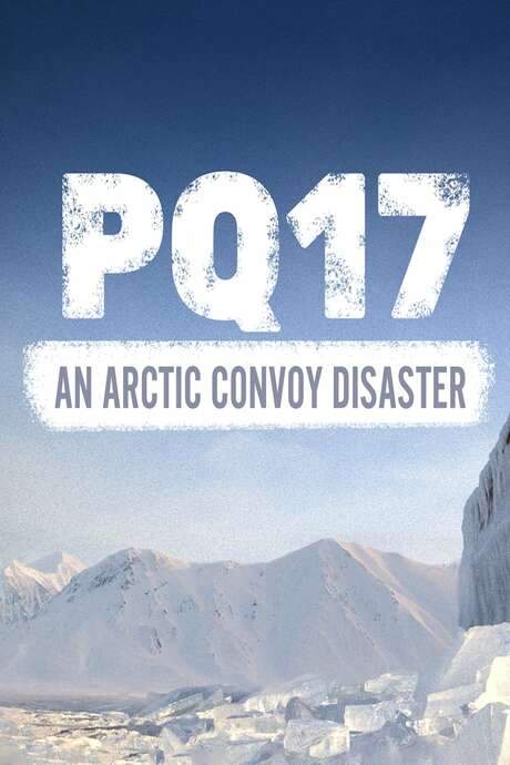 PQ17: An Arctic Convoy Disaster